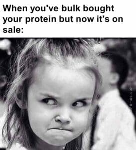 When you've bulk bought your protein but now it's on sale