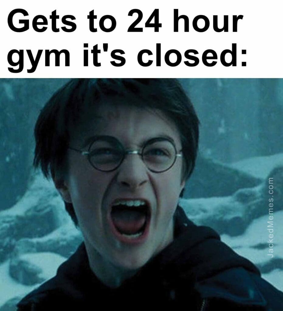 Gets to 24 hour gym it's closed