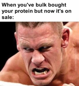 When you've bulk bought your protein but now it's on sale