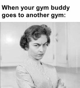 When your gym buddy goes to another gym