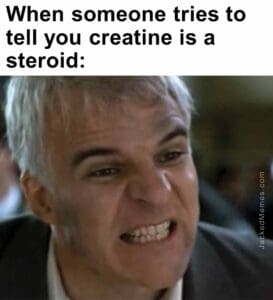 When someone tries to tell you creatine is a steroid