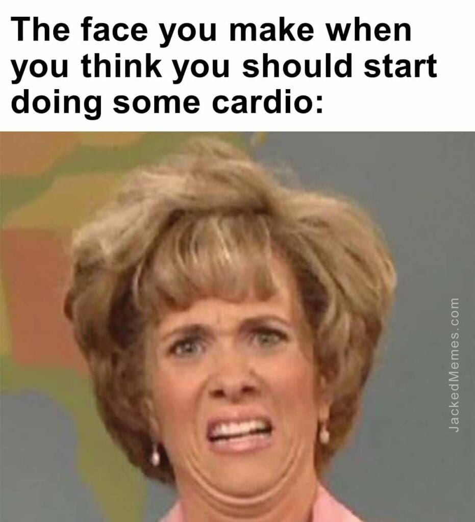 The face you make when you think you should start doing some cardio