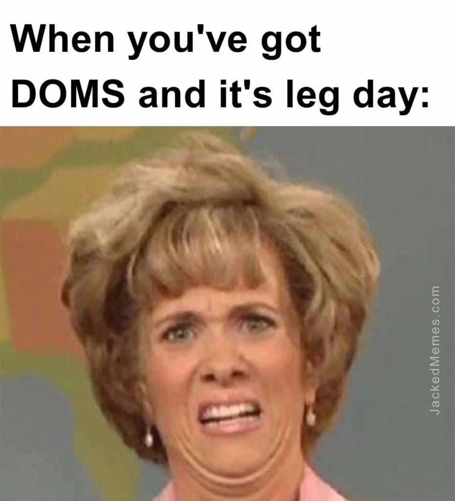 When you've got doms and it's leg day