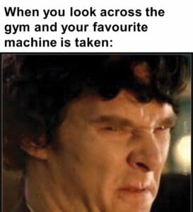 When you look across the gym and your favourite machine is taken