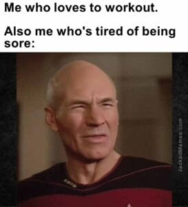 Me who loves to workout.   also me who's tired of being sore