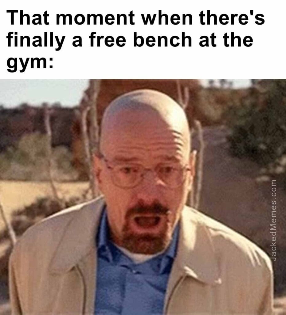 That moment when there's finally a free bench at the gym