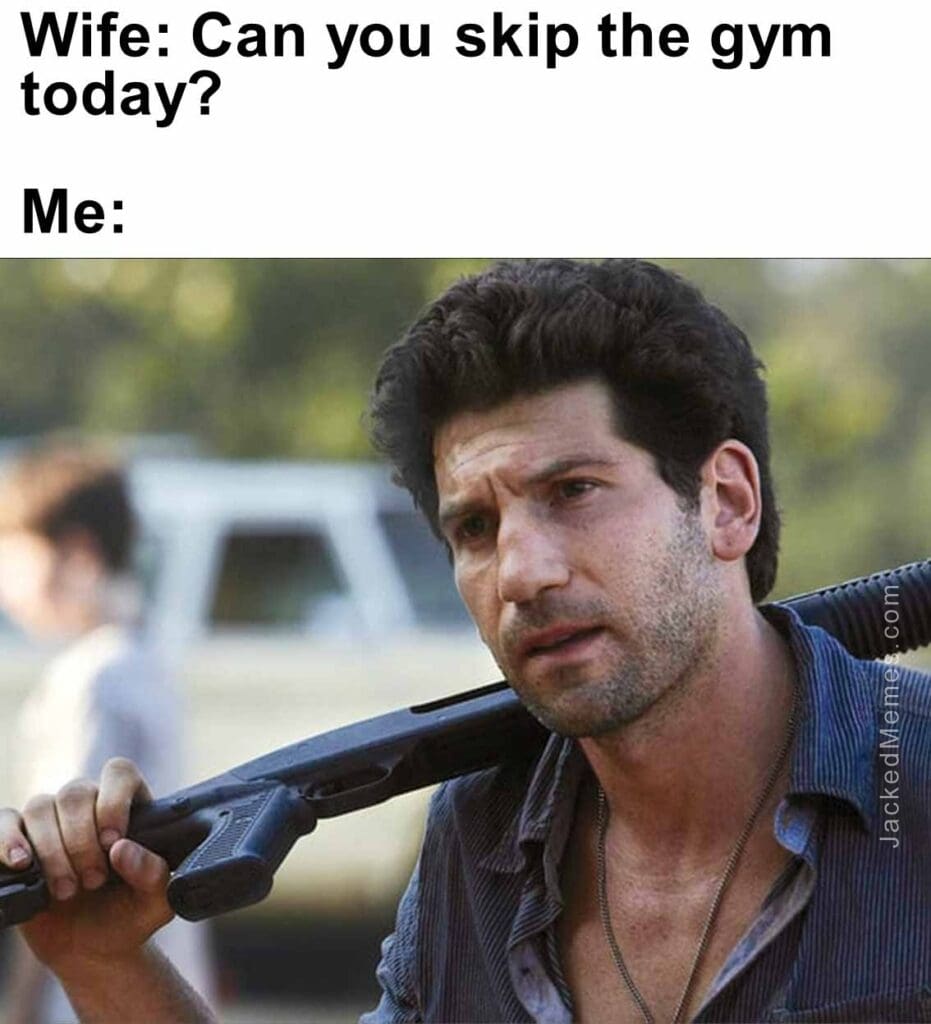 Wife can you skip the gym today  me