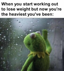 When you start working out to lose weight but now you're the heaviest you've been