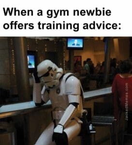 When a gym newbie offers training advice