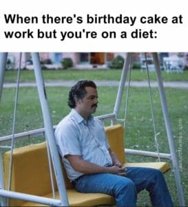 When there's birthday cake at work but you're on a diet