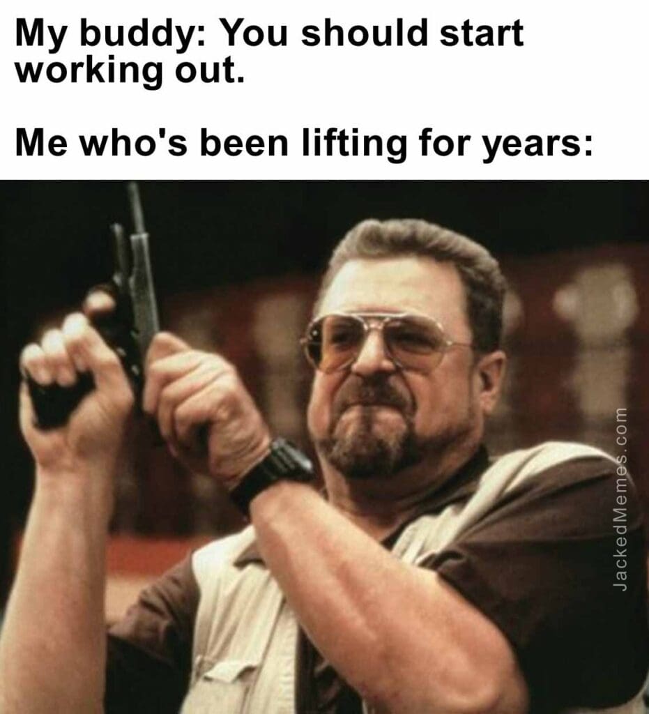 My buddy you should start working out.  me who's been lifting for years