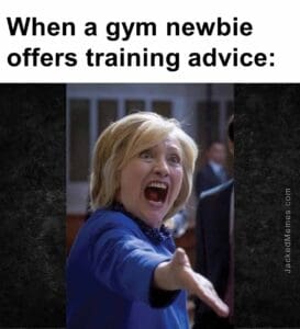 When a gym newbie offers training advice