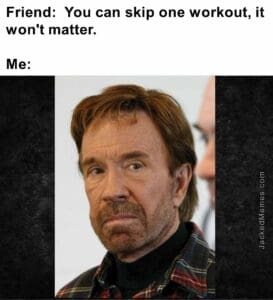 Friend  you can skip one workout