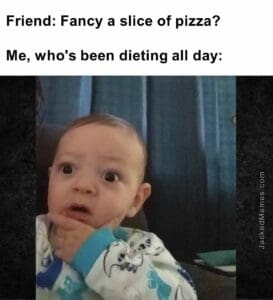 Friend fancy a slice of pizza   me