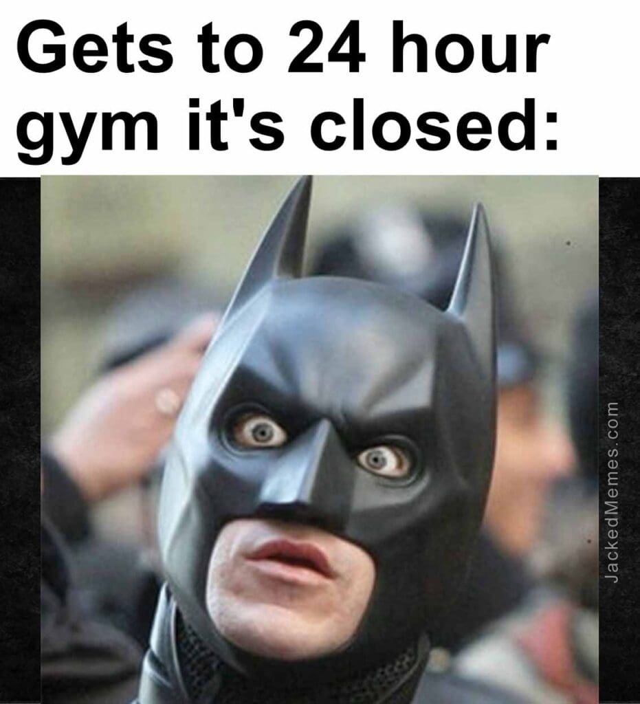 Gets to 24 hour gym it's closed