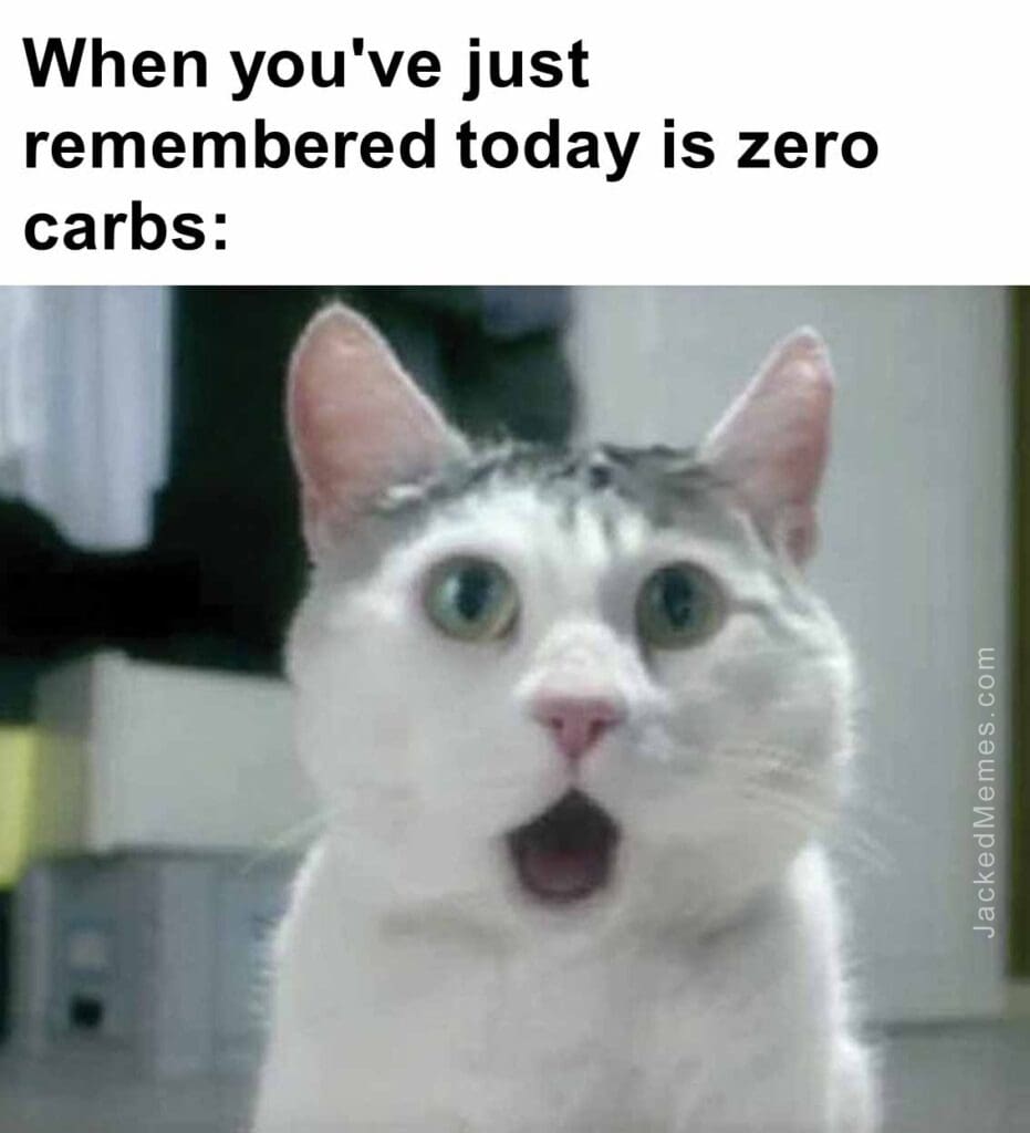 When you've just remembered today is zero carbs