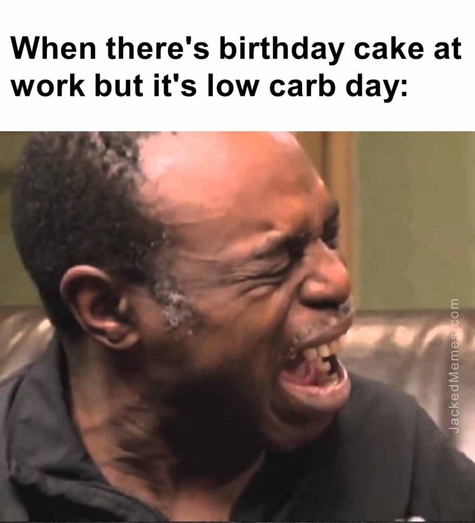 When there's birthday cake at work but it's low carb day