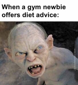 When a gym newbie offers diet advice