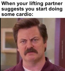 When your lifting partner suggests you start doing some cardio