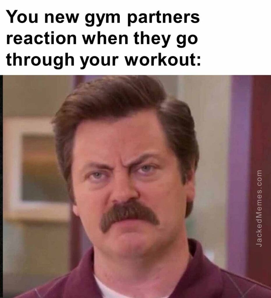 You new gym partners reaction when they go through your workout