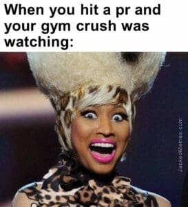 When you hit a pr and your gym crush was watching