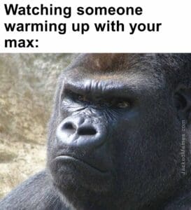 Watching someone warming up with your max