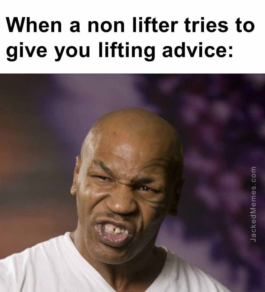 When a non lifter tries to give you lifting advice