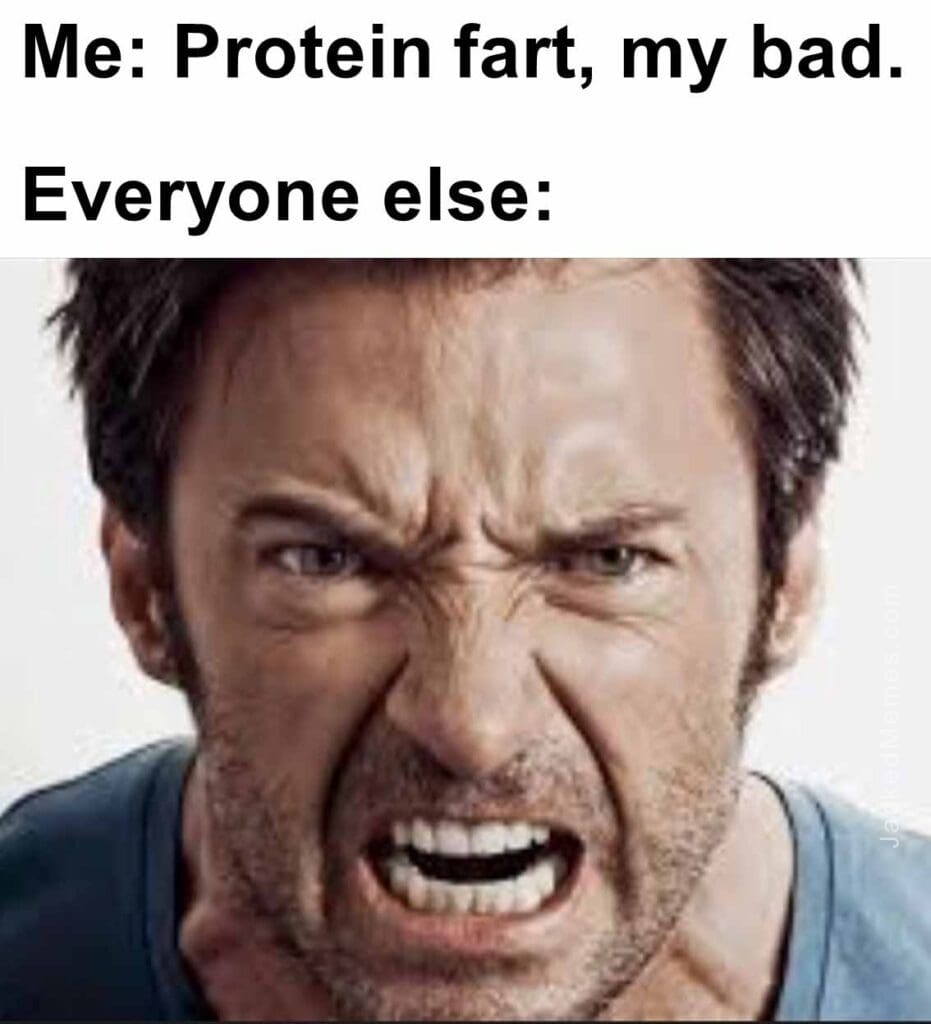 Me protein fart, my bad.  everyone else