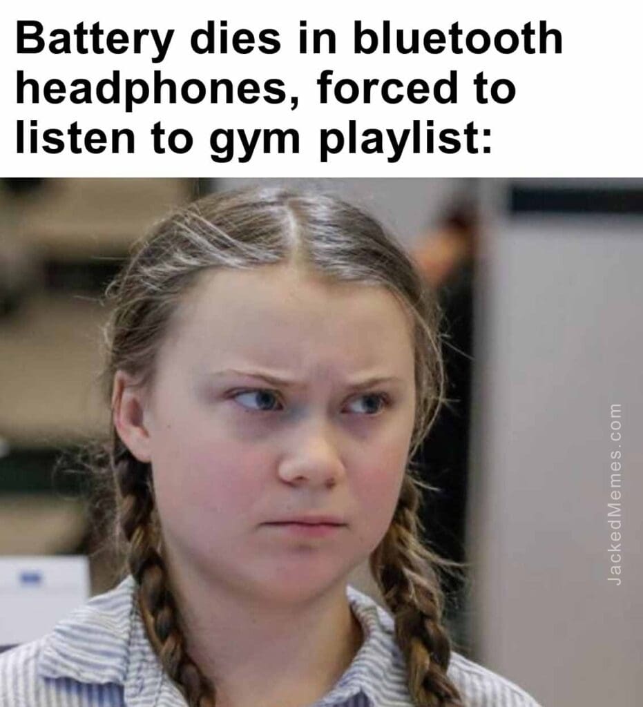 forced to listen to gym playlist