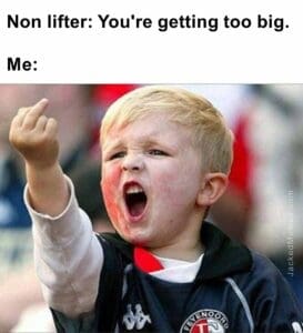 Non lifter you're getting too big.  me