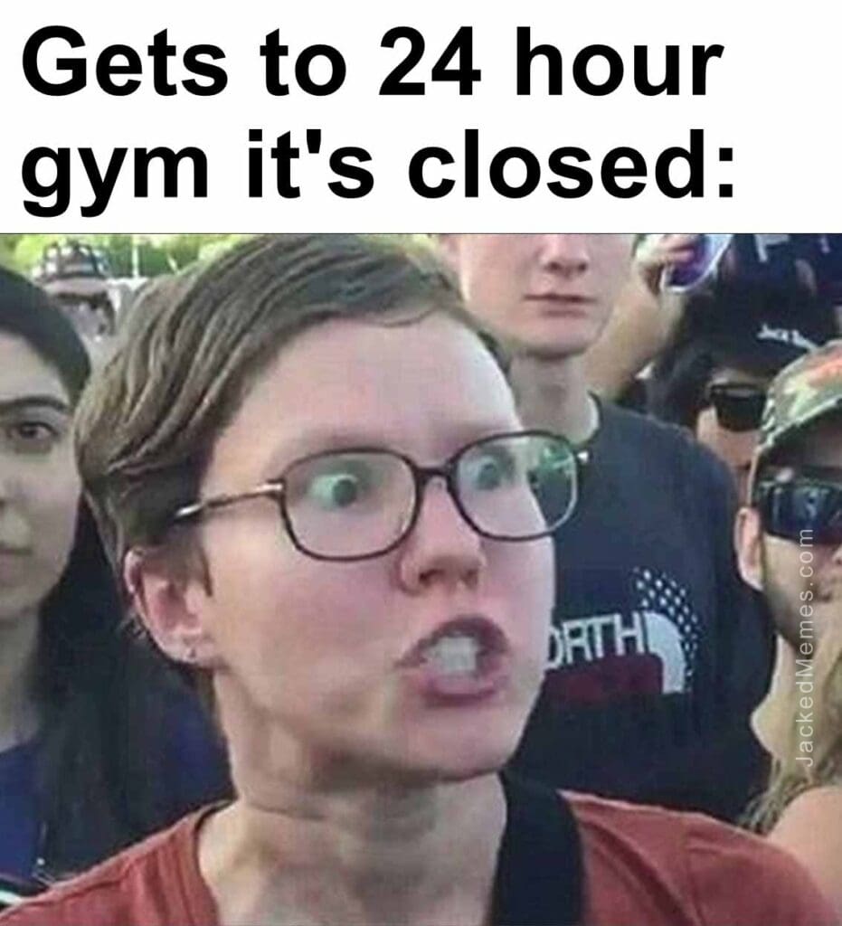 Gets to 24 hour gym it's closed