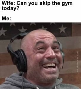 Wife can you skip the gym today  me