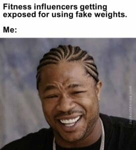 Fitness influencers getting exposed for using fake weights.   me