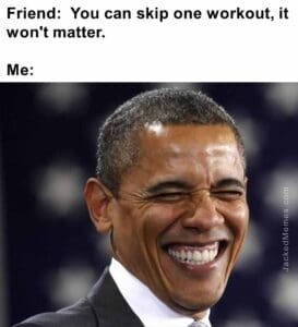 Friend  you can skip one workout