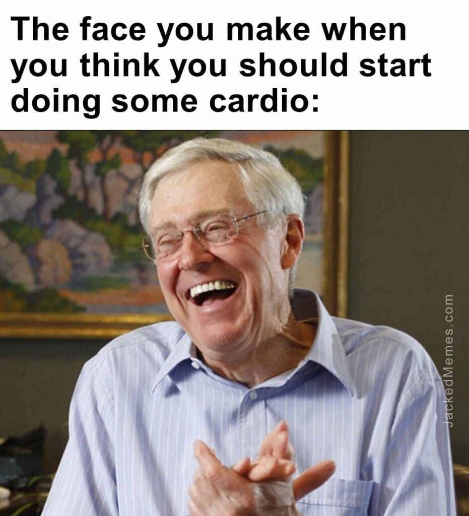 The face you make when you think you should start doing some cardio