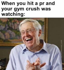 When you hit a pr and your gym crush was watching