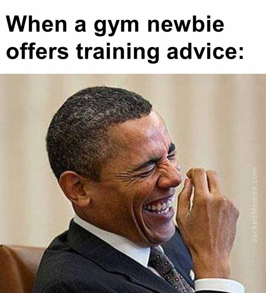 When a gym newbie offers training advice