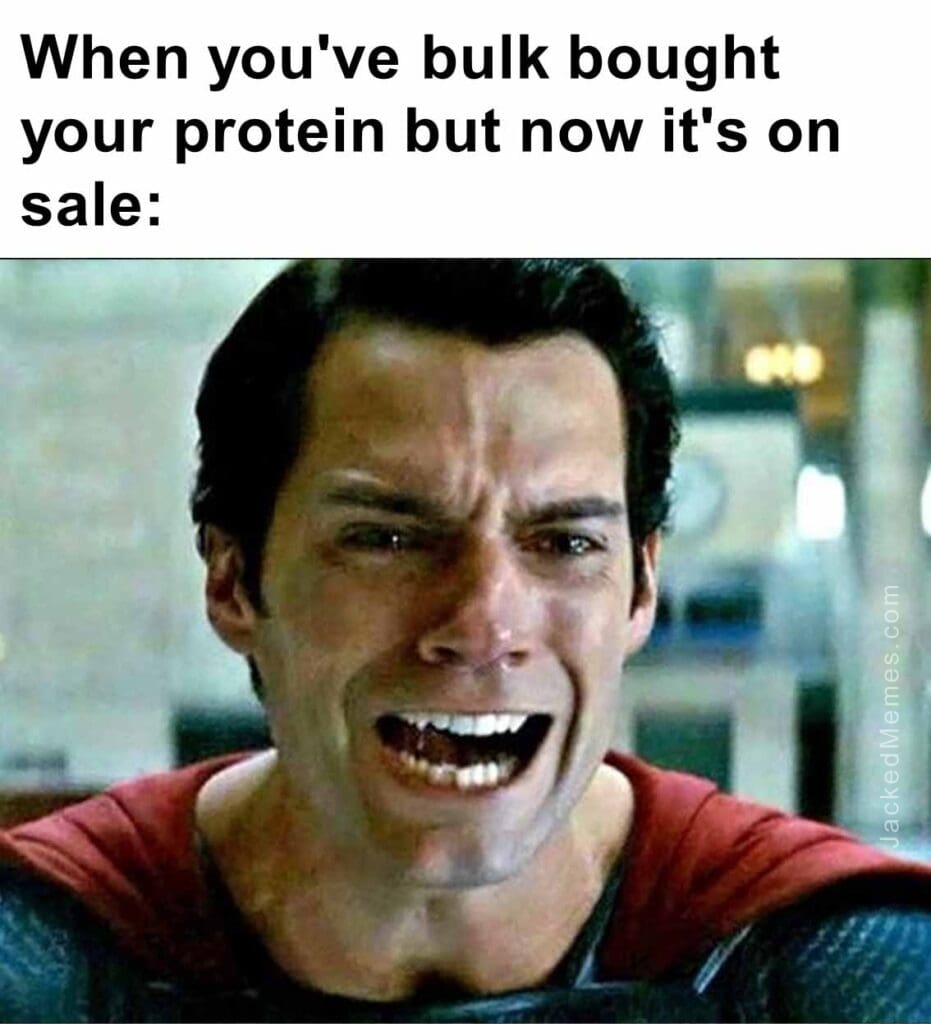 When you've bulk bought your protein but now it's on sale