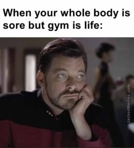 When your whole body is sore but gym is life