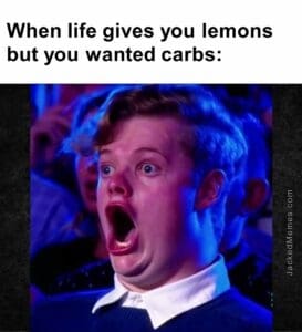 When life gives you lemons but you wanted carbs