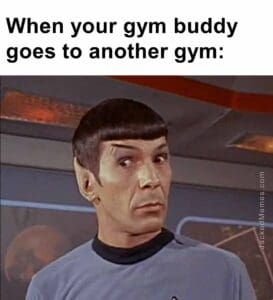 When your gym buddy goes to another gym