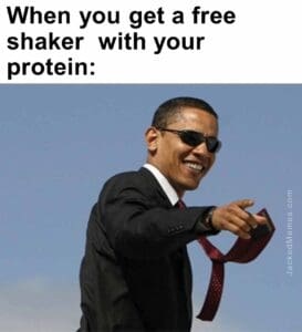 When you get a free shaker  with your protein