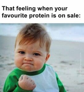 That feeling when your favourite protein is on sale