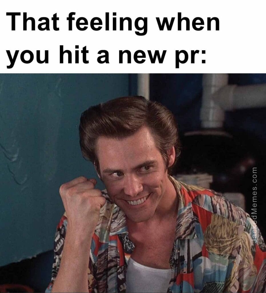 That feeling when you hit a new pr