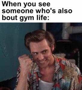 When you see someone who's also bout gym life