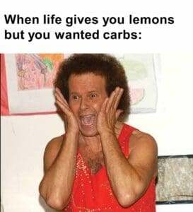 When life gives you lemons but you wanted carbs