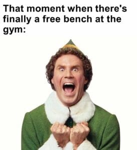 That moment when there's finally a free bench at the gym