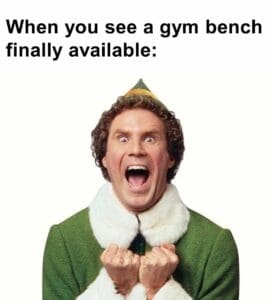 When you see a gym bench finally available