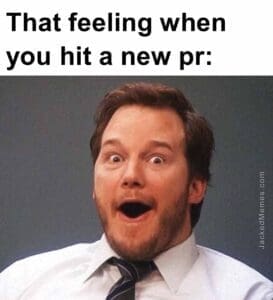 That feeling when you hit a new pr