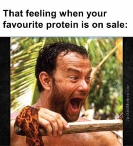 That feeling when your favourite protein is on sale